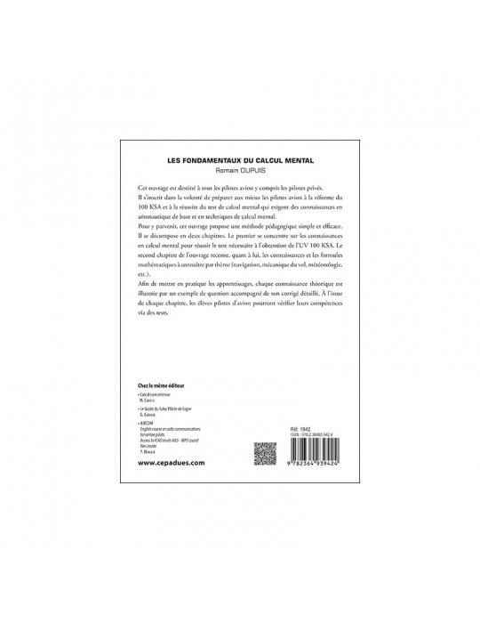 LES FONDAMENTAUX DU CALCUL MENTAL. DU PILOTE PRIVEE AU PILOTE DE LIGNE-122 QUESTIONS D'ENTRAINEMENT. RÉFORME 100 KSA. 2e éd.