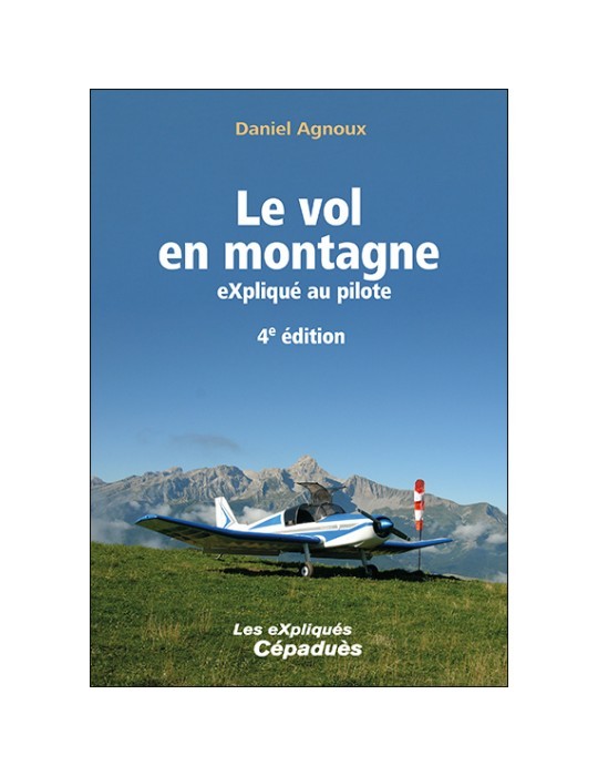 LE VOL EN MONTAGNE EXPLIQUÉ AU PILOTE 4ème édition