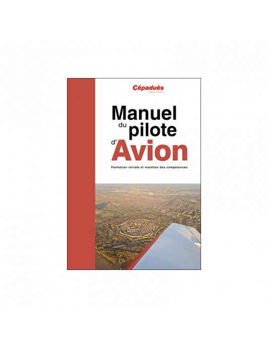 MANUEL DU PILOTE D'AVION PPL / LAPL19 ème edition