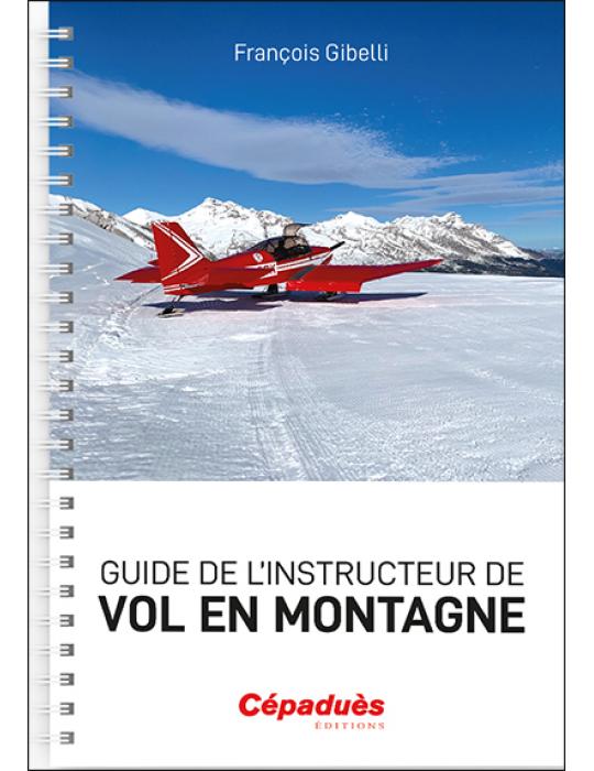 GUIDE DE L'INSTRUCTEUR DE VOL MONTAGNE