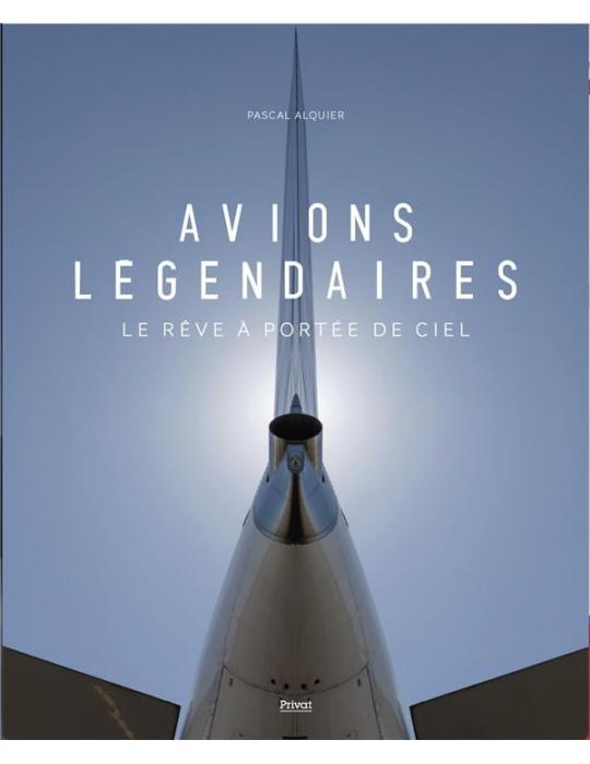 AVIONS LEGENDAIRES-LE REVE A PORTE DE CIEL